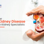 How to Manage Chronic Kidney Disease: A Guide from Kidney Specialists